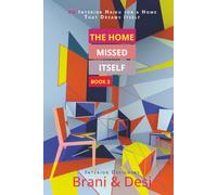 The Home Missed Itself: 33 Interior Haiku for a Home That Dreams Itself