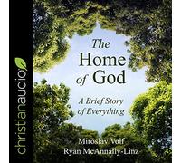 The Home of God: A Brief Story of Everything