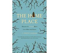 The Home Place: Memoirs of a Colored Man's Love Affair With Nature