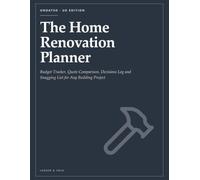 The Home Renovation Planner: Budget Tracker, Quote Comparison, Decisions Log and Snagging List for Any Building Project