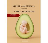 The Home Stretch: A Guide & Journal for the Third Trimester & Beyond