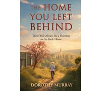 THE HOME YOU LEFT BEHIND: There will always be a yearning to go back home.