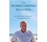 The Homecoming Seasons by James P. MacGuire James P. MacGuire (Auteur)