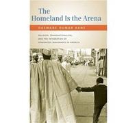 The Homeland Is the Arena by Kane Ousmane Associate Professor of International and Public Affairs Associate Professor of International and Public Affairs Kane, Ousmane Oumar (Auteur)