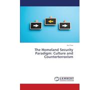 The Homeland Security Paradigm: Culture and Counterterrorism