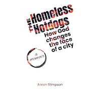 The Homeless Hotdogs: How God Changes the Face of a City