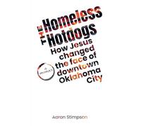The Homeless Hotdogs: How Jesus changed the face of downtown Oklahoma City