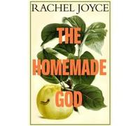 The Homemade God by Rachel Joyce Rachel Joyce (Auteur)