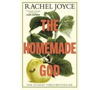 The Homemade God: A tense family drama set in the Italian lakes by the Sunday Times bestselling author of The Unlikely Pilgrimage of Harold Fry
