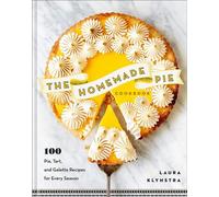 The Homemade Pie Cookbook 100 Pie, Tart, and Galette Recipes for Every Season - Laura Klynstra - Baker publishing group - ebook (ePub) - Livre