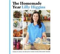 The Homemade Year by Lilly Higgins Lilly Higgins (Auteur)