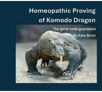 The Homeopathic Proving of Komodo Dragon: The gene code guardians