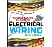 The Homeowner's Diy Guide To Electrical Wiring
