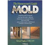 The Homeowner's Guide to Mold, Homeowner's Guide to Mold Michael A. Pugliese (Auteur)