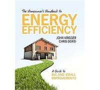 The Homeowner's Handbook to Energy Efficiency Chris Dorsi, John Krigger (Auteur)