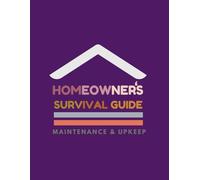 The Homeowners Survival Guide: Maintenance & Upkeep