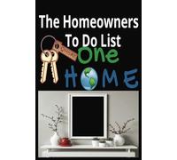 The Homeowners To Do List: NEW HOMEOWNERS book to organize the house. (6 x 9 inches 200 pages.. Perfect for Weddings, Holidays, Move In Day, Daughter in Law