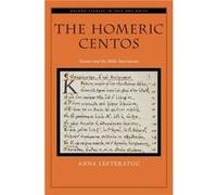 The Homeric Centos - Lefteratou Anna Professor of Divinity Professor of Divinity Cambridge University - Oxford University Press Inc - Livre en Anglais - H Lefteratou Anna Professor of Divinity Profess