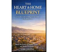 The Homes & Hearth Blueprint: A Seller’s Guide to Timing, Preparation, Pricing, and Closing for Top Dollar