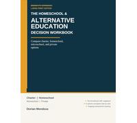 The Homeschool and Alternative Education Decision Workbook: Compare Charter, Homeschool, Microschool, and Private Options Side by Side | Large Print for IEP and 504 Families