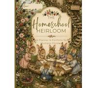 The Homeschool Heirloom: A Woodland Planner & Portfolio for Multiple Children