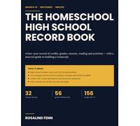 The Homeschool High School Record Book: Undated Four-Year Records for One Student, Grades 9-12: 32 Course Records with 56-Entry Grade Logs, Credits, GPA, Reading, Activities and a Transcript Worksheet