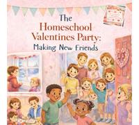The Homeschool Valentines Party: Making new friends