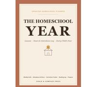 The Homeschool Year: Undated Lesson Planner and Record Keeper for Multiple Children - Attendance, Hours and Reading Logs, Curriculum Tracker and Field Trip Pages