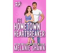 The Hometown Heartbreaker: A second chance, reformed playboy, first love, small town romance