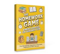 The Homework Game - A Practical Time-Management and Study-Skills Guide for Overloaded Teens, Featuring Step-by-Step Micro-Moves, Motivation ... and Build Daily Learning Confidence