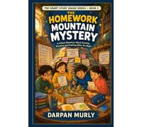 The Homework Mountain Mystery: A School Adventure About Starting, Planning and Finishing What You Begin