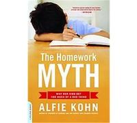 The Homework Myth Alfie Kohn (Auteur)