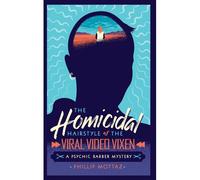 The Homicidal Hairstyle Of The Viral Video Vixen (Book #2)