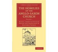 The Homilies of the AngloSaxon Church by lfric Abbot of Eynsham lfric Abbot of Eynsham (Auteur)