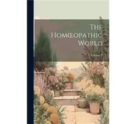 The Homoeopathic World Volume 17 by Anonymous Paperback Book Anonymous (Auteur)