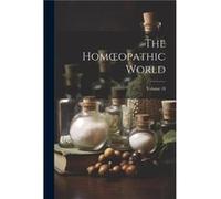 The Homoeopathic World Volume 18 by Anonymous Paperback Book Anonymous (Auteur)