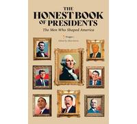 The Honest Book of Presidents: The Men Who Shaped America