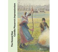 The Honest Eye: Camille Pissarro's Impressionism by Clarisse Fava-Piz [Hardback]