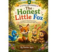 The Honest Little Fox: A Children's Picture Book About Honesty, Trust and Doing the Right Thing