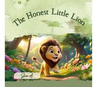 The Honest Little Lion: Honesty is the Best Choice