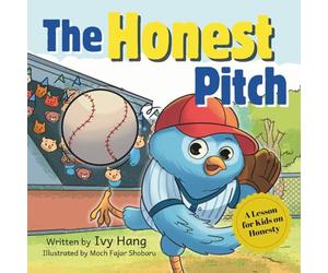 The Honest Pitch: A Heartwarming Children’s Story About Honesty and Not Lying - With a Playful Baseball Twist