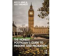 The Honest Politician's Guide To Prisons And Probation