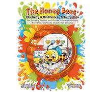 The Honey Bees Positivity & Mindfulness Activity Book: Fun Coloring, Puzzles, and Games to Teach Emotional Resilience, Gratitude, and Positive Thinking