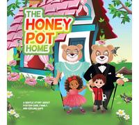 THE HONEY POT HOME: A gentle story about foster care, family, and feeling safe.