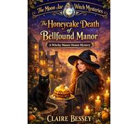 The Honeycake Death of Bellfound Manor: A Witchy Manor House Mystery