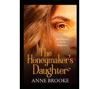 The Honeymaker's Daughter: A gripping YA fantasy about a young woman's search for the truth about her past