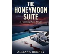 The Honeymoon Suite: A Vanishing Wives Thriller