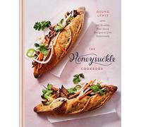 The Honeysuckle Cookbook: 100 Healthy, Feel-Good Recipes to Live Deliciously