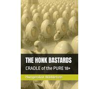 THE HONK BASTARDS: CRADLE of the PURE 18+