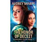 The Honor of Deceit: Alien Encounter Sci-Fi Adventure